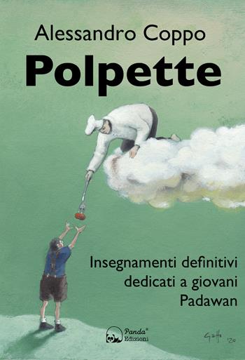 Polpette. Insegnamenti definitivi dedicati a giovani Padawan - Alessandro Coppo - Libro Panda Edizioni 2020 | Libraccio.it