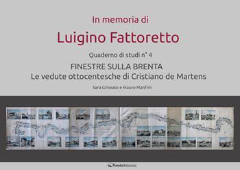 Finestre sulla Brenta. Le vedute ottocentesche di Cristiano de Martens - Sara Grinzato, Mauro Manfrin - Libro Panda Edizioni 2021 | Libraccio.it