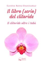 Il libro (serio) del clitoride. Il clitoride oltre i tabù