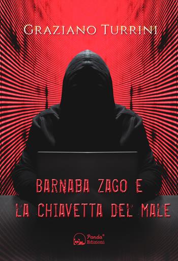 Barnaba Zago e la chiavetta del male. Una storia di ladri, bambini e canaglie - Graziano Turrini - Libro Panda Edizioni 2021 | Libraccio.it