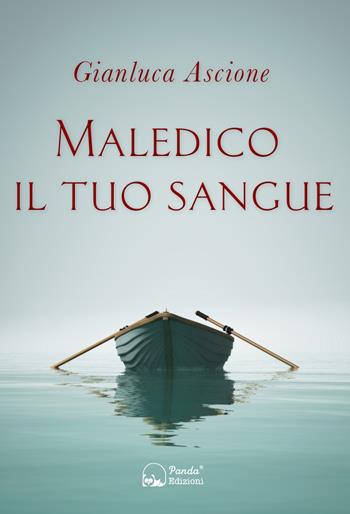 Maledico il tuo sangue. Un'indagine nella Treviso anni '80 - Gianluca Ascione - Libro Panda Edizioni 2022 | Libraccio.it