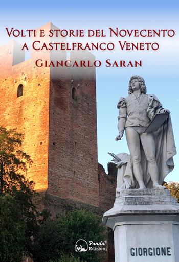 Volti e storie del Novecento a Castelfranco Veneto - Giancarlo Saran - Libro Panda Edizioni 2022 | Libraccio.it