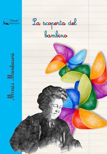 La scoperta del bambino - Maria Montessori - Libro Panda Edizioni 2023, Montessori | Libraccio.it