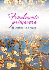 Finalmente primavera. La mia lotta e la mia convivenza con il linfoma