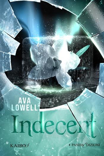 Indecent - Ava Lowell - Libro Panda Edizioni 2025, Kairos | Libraccio.it