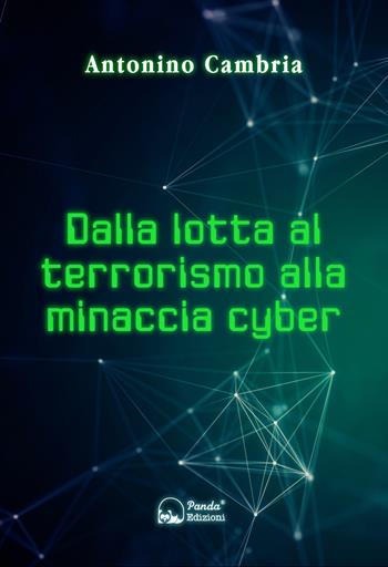 Dalla lotta al terrorismo alla minaccia cyber - Antonino Cambria - Libro Panda Edizioni 2024, Intelligence e sicurezza | Libraccio.it