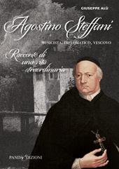 Agostino Steffani. Musicista, diplomatico, vescovo
