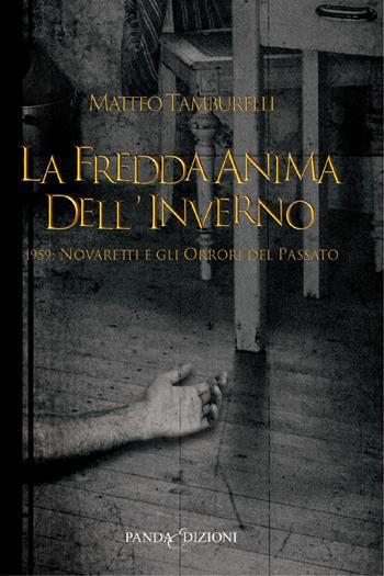 La fredda anima dell'inverno 1959: Novaretti e gli orrori del passato - Matteo Tamburelli - Libro Panda Edizioni 2025 | Libraccio.it