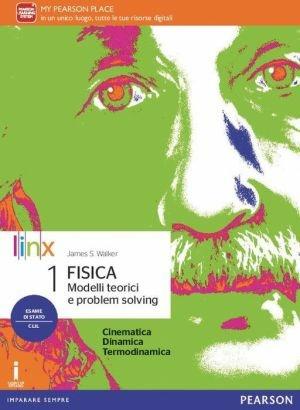 Fisica. Modelli teorici e problem solving. Per il triennio del Liceo scientifico. Con e-book. Con espansione online. Vol. 1 - James S. Walker - Libro Linx 2019 | Libraccio.it