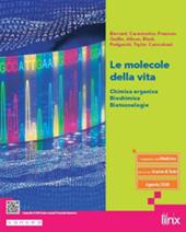 Le molecole della vita. Chimica organica, biochimica, biotecnologie. Con e-book. Con espansione online