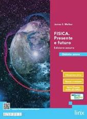 Fisica. Presente e futuro. Ediz. azzurra. Per il 5° anno delle Scuole superiori. Con e-book. Con espansione online