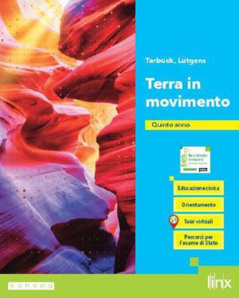 Terra in movimento. Per il 5° anno delle Scuole superiori. Con e-book. Con espansione online. Vol. 2 - Edward J. Tarbuck, Frederick K. Lutgens - Libro Linx 2024 | Libraccio.it