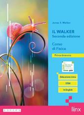Il Walker seconda edizione. Corso di Fisica - Biennio LS. Modalità mista di tipo B carta + digitale