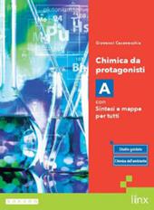 Chimica da protagonisti. Con sintesi e mappe per tutti. Per le Scuole superiori. Con e-book. Con espansione online. Vol. A-B