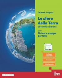 Le sfere della Terra. Con sintesi e mappe per tutti. Per il 1° biennio delle Scuole superiori. Con e-book. Con espansione online - Edward J. Tarbuck, Frederick K. Lutgens - Libro Linx 2024 | Libraccio.it