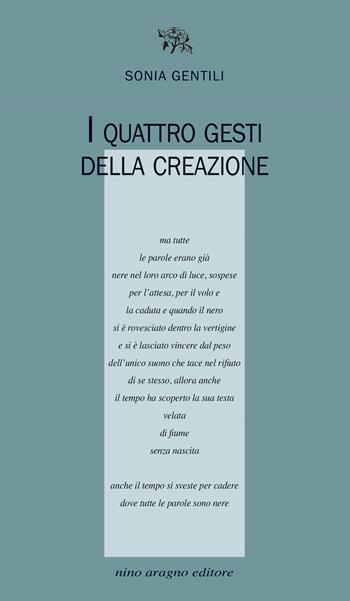 I quattro gesti della creazione - Sonia Gentili - Libro Aragno 2020, Licenze poetiche | Libraccio.it
