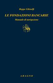 Le fondazioni bancarie. Manuale di navigazione