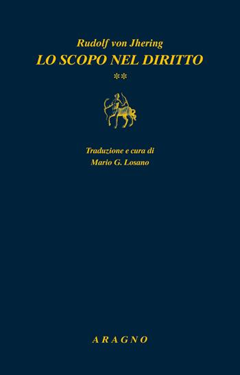Lo scopo nel diritto. Vol. 2 - Rudolf Jhering von - Libro Aragno 2021, Biblioteca Aragno | Libraccio.it