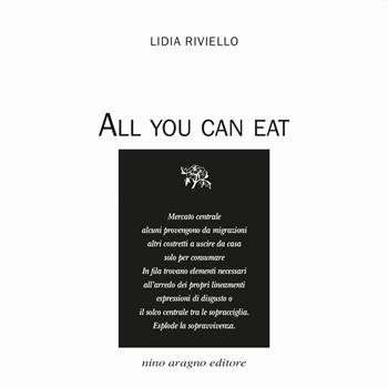 All you can eat - Lidia Riviello - Libro Aragno 2021, Domani | Libraccio.it