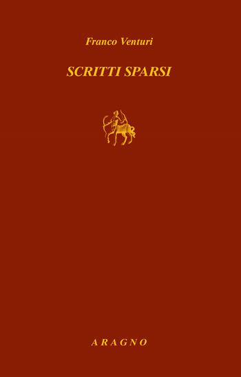 Scritti sparsi - Franco Venturi - Libro Aragno 2022, Biblioteca Aragno | Libraccio.it