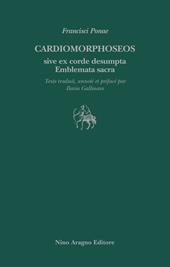 Cardiomorphoseos sive ex corde desumpta emblemata sacra