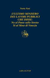 L'ultimo ministro dei lavori pubblici che disse: no al ponte sullo Stretto sì al Mose di Venezia