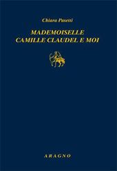 Mademoiselle Camille Claudel et moi
