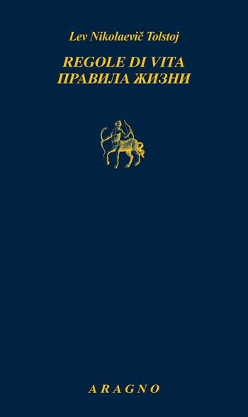 Regole di vita - Lev Tolstoj - Libro Aragno 2023, Biblioteca Aragno | Libraccio.it
