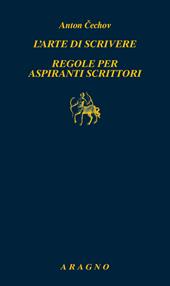 L'arte di scrivere. Regole per aspiranti scrittori
