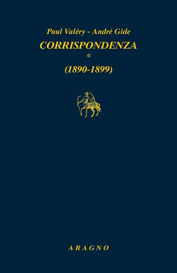 Corrispondenza. Vol. 1-2: 1890-1899. 1900-1942 - Paul Valéry, André Gide - Libro Aragno 2024, Biblioteca Aragno | Libraccio.it