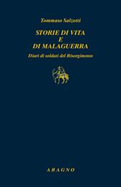 Storie di vita e di malaguerra. Diari di soldati del Risorgimento