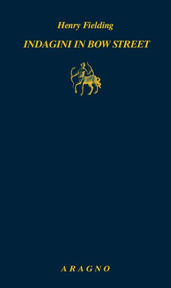 Indagini in Bow Street - Henry Fielding - Libro Aragno 2024, Biblioteca Aragno | Libraccio.it
