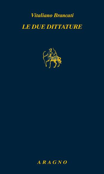 Le due dittature - Vitaliano Brancati - Libro Aragno 2025, Biblioteca Aragno | Libraccio.it
