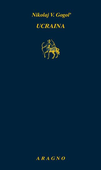 Ucraina - Nikolaj V. Gogol' - Libro Aragno 2025, Biblioteca Aragno | Libraccio.it