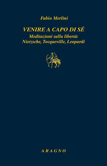Venire a capo di sé - Fabio Merlini - Libro Aragno 2025, Biblioteca Aragno | Libraccio.it