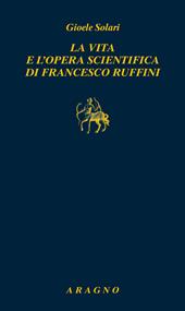 La vita e l'opera scientifica di Francesco Ruffini