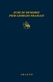 Echi di memorie Pier Giorgio Frassati