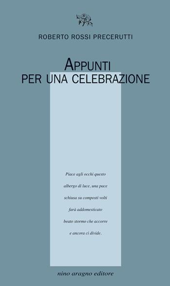 Appunti per una celebrazione - Roberto Rossi Precerutti - Libro Aragno 2026, Biblioteca Aragno | Libraccio.it
