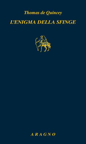 L'enigma della sfinge - Thomas De Quincey - Libro Aragno 2026, Biblioteca Aragno | Libraccio.it