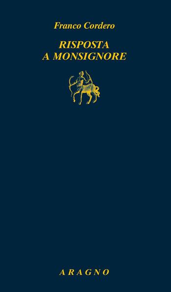 Risposta a monsignore - Franco Cordero - Libro Aragno 2026, Biblioteca Aragno | Libraccio.it