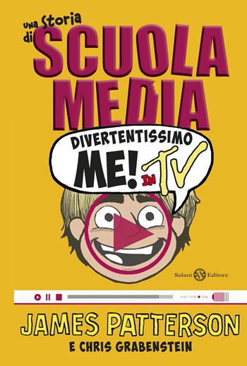 Divertentissimo me! In tv. Una storia di scuola media - James Patterson, Chris Grabenstein - Libro Salani 2017, Fuori collana Salani | Libraccio.it