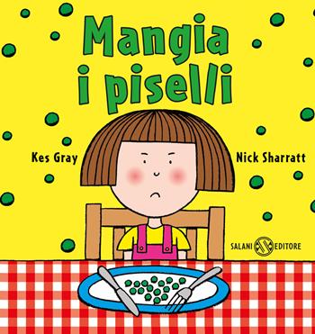 Mangia i piselli. Ediz. a colori - Kes Gray, Nick Sharratt - Libro Salani 2017 | Libraccio.it