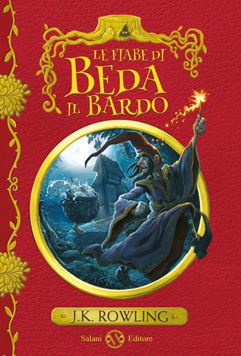 Le fiabe di Beda il Bardo - J. K. Rowling - Libro Salani 2017, Fuori collana Salani | Libraccio.it