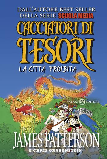 La città proibita. Cacciatori di tesori - James Patterson, Chris Grabenstein - Libro Salani 2017, Fuori collana Salani | Libraccio.it