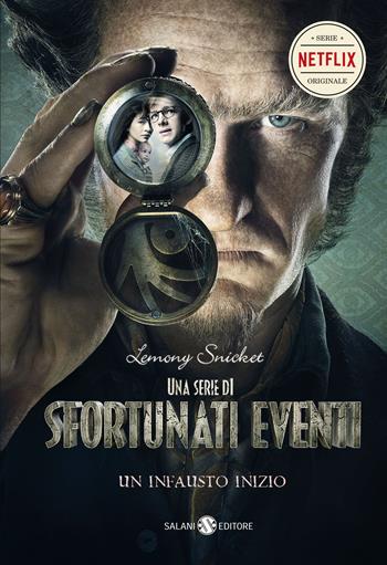 Un infausto inizio. Una serie di sfortunati eventi. Vol. 1 - Lemony Snicket - Libro Salani 2017, Una serie di sfortunati eventi | Libraccio.it