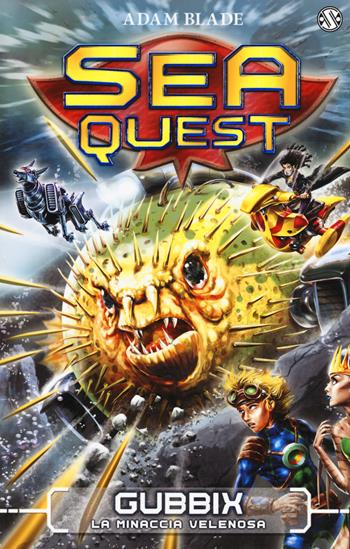 Gubbix. La minaccia velenosa. Sea Quest. Vol. 16 - Adam Blade - Libro Salani 2017 | Libraccio.it