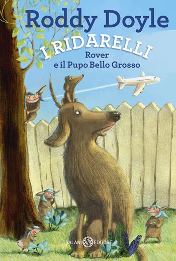 Rover e il pupo bello grosso. I Ridarelli - Roddy Doyle - Libro Salani 2017, Fuori collana Salani | Libraccio.it