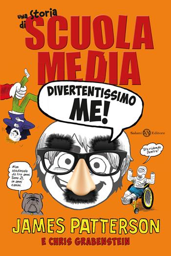 Divertentissimo me! Una storia di scuola media. Nuova ediz. - James Patterson, Chris Grabenstein - Libro Salani 2017, Fuori collana Salani | Libraccio.it