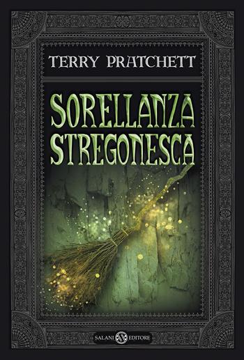 Sorellanza stregonesca - Terry Pratchett - Libro Salani 2017 | Libraccio.it