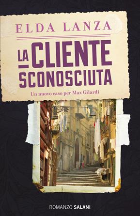 La cliente sconosciuta - Elda Lanza - Libro Salani 2017, Romanzo | Libraccio.it